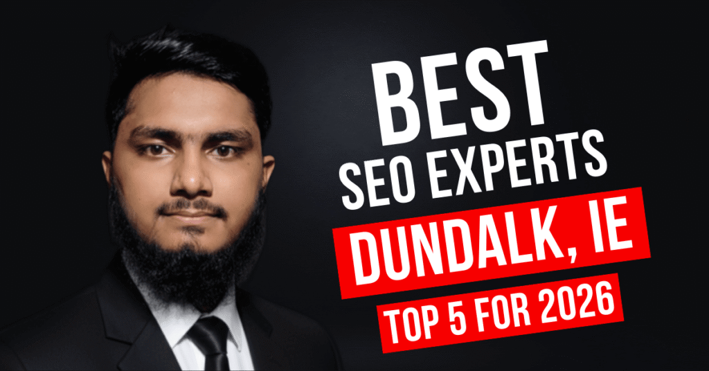 The Best SEO Experts in Dundalk, Top 5 for 2026